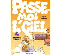 Passe-moi l'ciel, tome 4 : Nom de Dieu !