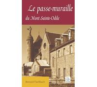 Bernard Fischbach – Le Passe-muraille du Mont Sainte-Odile – Roman – Broché