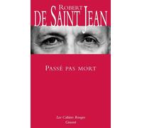 Passé pas mort - Robert De Saint Jean - Grasset - broché - Roman