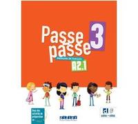 Passe-passe 3 - Niv. A2.1 - Livre élève Laurent Pozzana (Auteur), Agnès Gallezot (Auteur), Magali le Naour (Auteur)