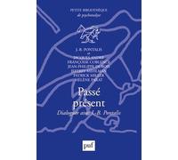 Passé présent. Dialoguer avec J.-B. Pontalis