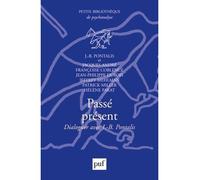 Passé présent. Dialoguer avec J.-B. Pontalis Dialoguer avec J.B. Pontalis - Jacques André - Puf - broché - Etude