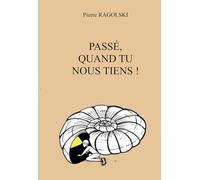 PASSE QUAND TU NOUS TIENS !