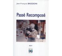 Passe recompose - BAGGIONI Jean-F - Du Lau Eds - broché - Autobiographie