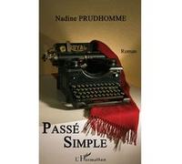 Passé simple - Nadine Prudhomme - L'harmattan - broché - Roman
