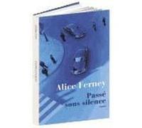 Passé sous silence Ferney, Alice (Auteur)