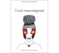 Passé surcomposé - Nicolas Tauveron - L'onde Eds De - broché - Roman