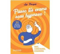 Passe tes exams sous hypnose ! Luc Vacquie (Auteur)
