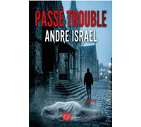 Passé trouble - André Israël - Encre Rouge - broché - Roman