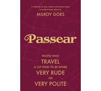 Passear: People who travel a lot tend to be either very rude or very polite.
