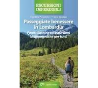 Passeggiate Benessere In Lombardia. Forest Bathing Ed Escursioni Bioenergetiche Per Tutti