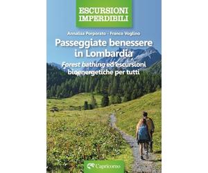 Passeggiate benessere in Lombardia. Forest bathing ed escursioni bioenergetiche per tutti