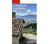 Passeggiate nel Feltrino. Alla scoperta di chiese, ville e paesi