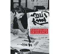 Passenger of silence: My quest for the ancient arts of China post cultural revolution