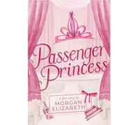 Passenger Princess: A Grumpy Sunshine Bodyguard Pageant Queen Romance