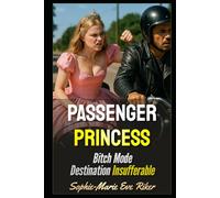 Passenger Princess: Bitch Mode Destination Insufferable