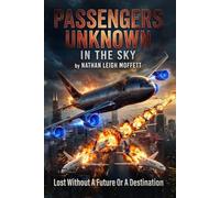 Passenger Unknown In The Sky: Lost Without A Future Or A Destination