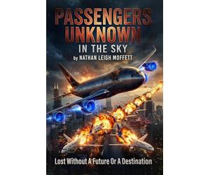 Passenger Unknown In The Sky: Lost Without A Future Or A Destination