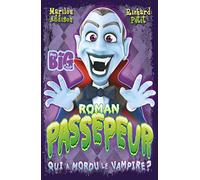 Passepeur T03: Qui a mordu le vampire?