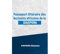 PASSEPORT LITTERAIRE DES ECRIVAINS AFRICAINS DE LA DIASPORA
