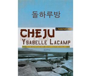 Passeport pour cheju - Ysabelle Lacamp - Elytis Eds - broché - Guide