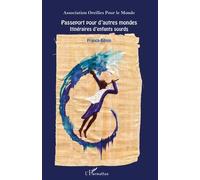 Passeport Pour D'autres Mondes - Itinéraires D'enfants Sourds, France-Bénin