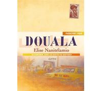 Passeport pour douala - Elise Nanitelamio - Elytis Eds - broché - Essai