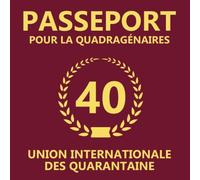 Passeport Pour La Quadragénaires: 40eme d'anniversaire Cadeau - Livre d'or pour l'anniversaire de 40 ans - Fête d'anniversaire Livre d'or Anniversaire 40 ans - 120 pages pour les félicitations écrites