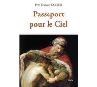 Passeport pour le ciel - François Zannini - Dmm Dominique Martin Morin - broché - Essai