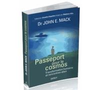 Passeport pour le cosmos - Transformation humaine et rencontres alien - John E. Mack - Dervy-Livres - broché - Essai