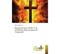 Passeport pour l'Enfer si tu t'enfonces dans la boue de l'impurete ! - Malleron - Croix Du Salut - broché - Etude