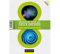 Passeport pour les deux infinis - 3e éd. - Vers l'infiniment grand/Vers l'infiniment petit: Vers l'infiniment grand/Vers l'infiniment petit