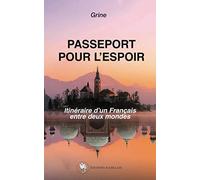 Passeport pour l'espoir : Itinéraire d'un Français entre deux mondes