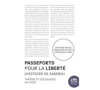 Passeports pour la liberté: Histoire de Samira - Théâtre et sociologie au lycée