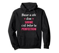 Passer a côté d'une Sirine C'est frôler la Perfection Sweat à Capuche