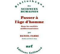 Passer à l'âge d'homme Daniel Fabre (Auteur), Pierre Nora (Préface)
