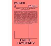 Passer à table - Émilie Laystary - Divergences - broché - Essai
