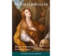 Passer de la mort à la vie Mourir et ressusciter à l'école des saints - Max Huot De Longchamp - Paroisse Et Famille Eds - broché - Essai