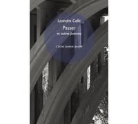 Passer et autres poèmes - Leandro Calle - Eclat Eds De L' - Poche - Poésie