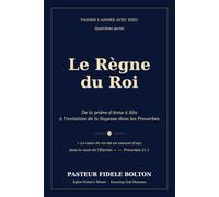 Passer l'année avec Dieu: Quatrième partie - Le Règne du Roi - Un parcours dévotionnel de 66 jours à travers les rois d'Israël