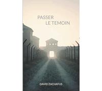 Passer le témoin: Histoire dun enfant déporté