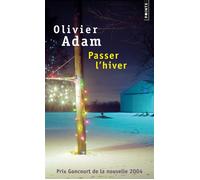 Passer l'hiver - Olivier Adam - Points - Poche - Roman