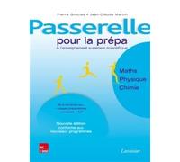Passerelle pour la prépa et l'enseignement supérieur scientifique. Maths - Physique - Chimie (nouvelle édition conforme aux nouveaux programmes) - Jean-Claude Martin - Technique Et Documentation - bro