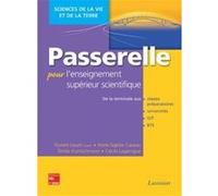 Passerelle Pour L'enseignement Supérieur Scientifique - Sciences De La Vie Et De La Terre, De La Terminale À La Prépa Et Au Premier Cycle Universitaire