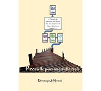 Passerelle pour une autre école: Pour ne plus accepter que des apprenants soient freinés dans leur évolution et d'autres laissés pour compte