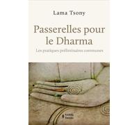 Passerelles pour le Dharma : Les pratiques préliminaires communes