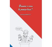 Passerez-Vous Le Premier Tour ?
