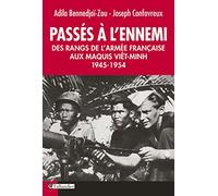 Passés à l'ennemi: Des rangs de l'armée française aux maquis Viet-Minh 1945-1954