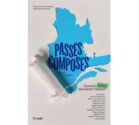 Passés composés Quand la fiction réinvente l’Histoire - Richard Migneault - Éditions Druide - ebook (ePub) - Livre