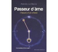 Passeur d'âme - L'heure d'un choix Patrick Le Berre (Auteur)